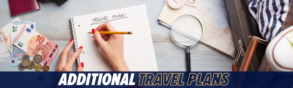 Additional Travel Plans